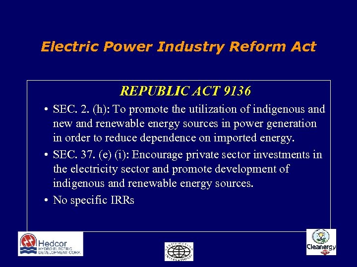 Electric Power Industry Reform Act REPUBLIC ACT 9136 • SEC. 2. (h): To promote