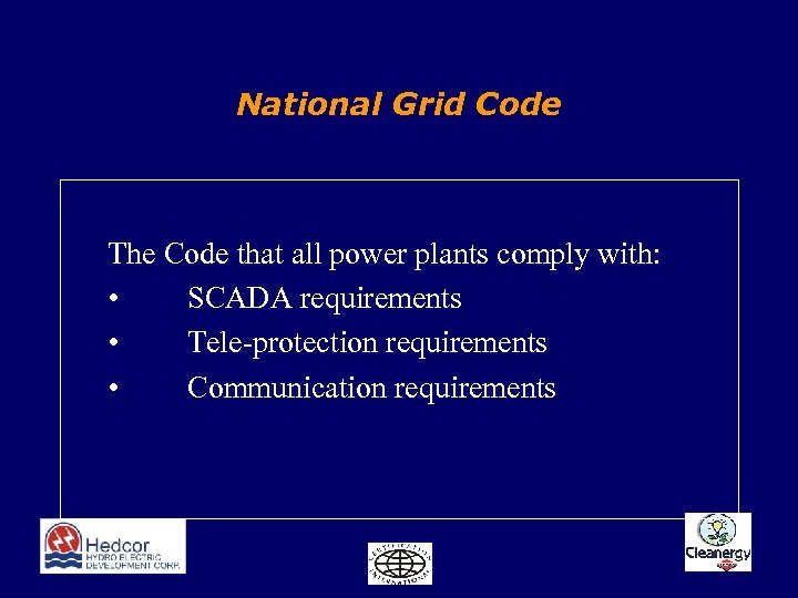 National Grid Code The Code that all power plants comply with: • SCADA requirements