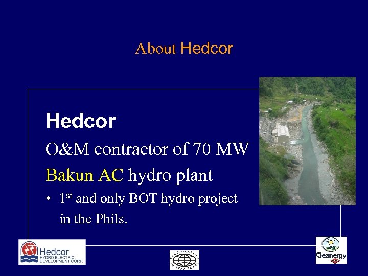 About Hedcor O&M contractor of 70 MW Bakun AC hydro plant • 1 st