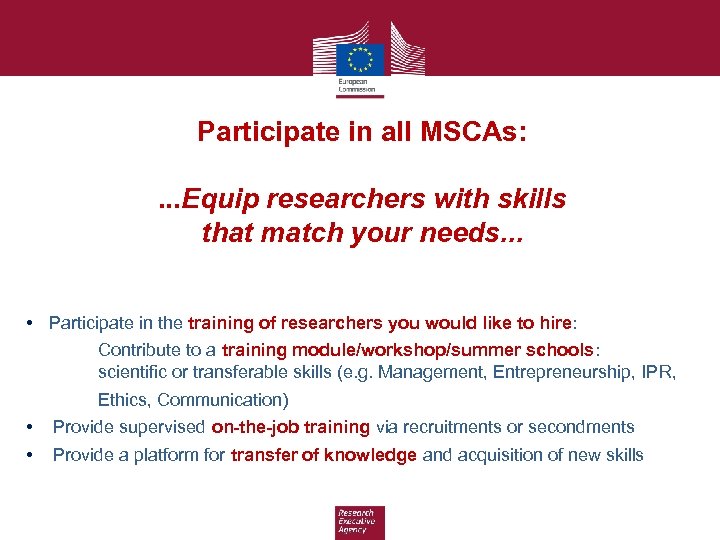 Participate in all MSCAs: . . . Equip researchers with skills that match your