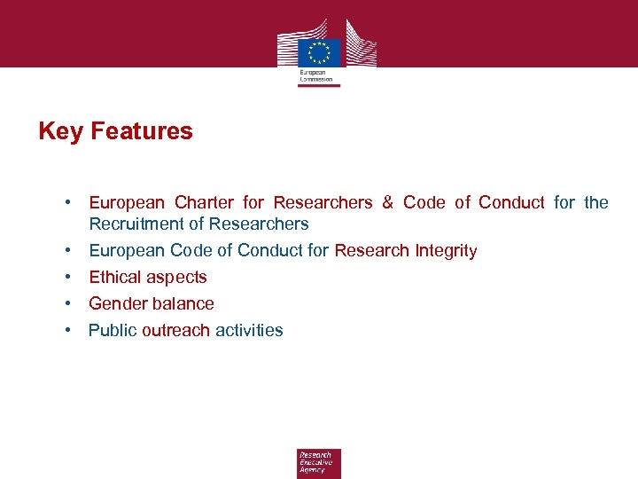 Key Features • European Charter for Researchers & Code of Conduct for the Recruitment