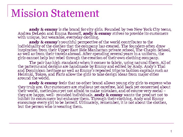 Mission Statement andy & emmy is the brand for city girls. Founded by two