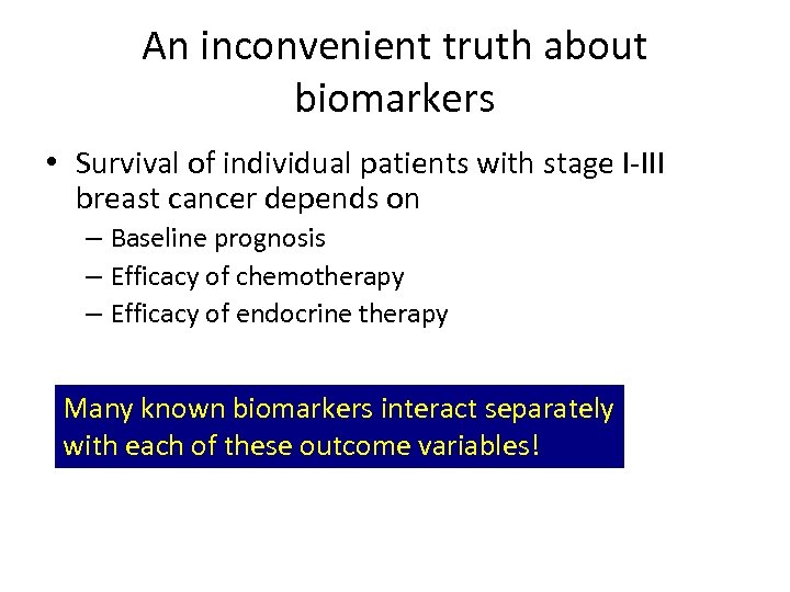 An inconvenient truth about biomarkers • Survival of individual patients with stage I-III breast