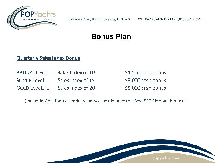 Bonus Plan Quarterly Sales Index Bonus BRONZE Level…. . Sales Index of 10 SILVER