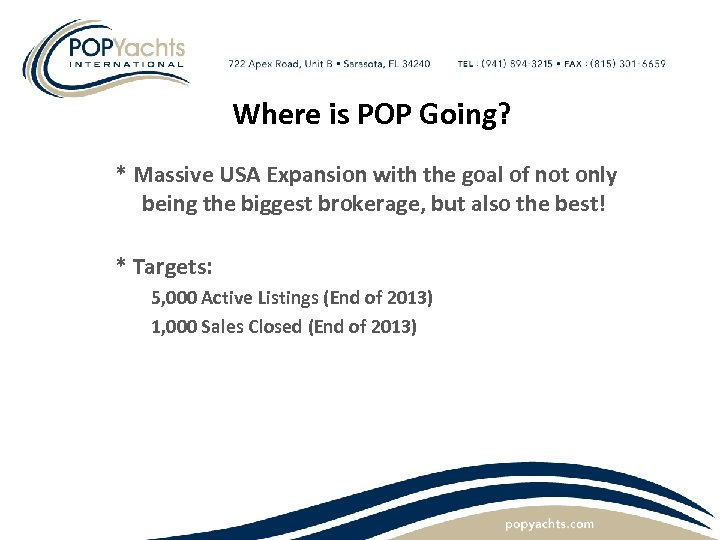 Where is POP Going? * Massive USA Expansion with the goal of not only