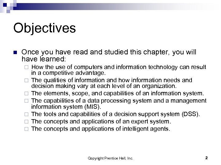 Objectives n Once you have read and studied this chapter, you will have learned: