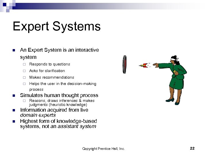 Expert Systems n An Expert System is an interactive system ¨ ¨ Asks for