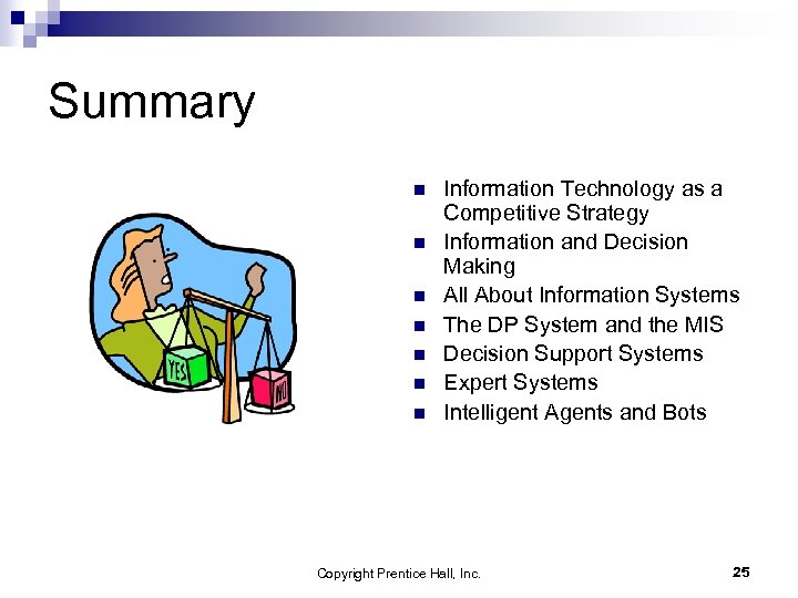 Summary n n n n Information Technology as a Competitive Strategy Information and Decision