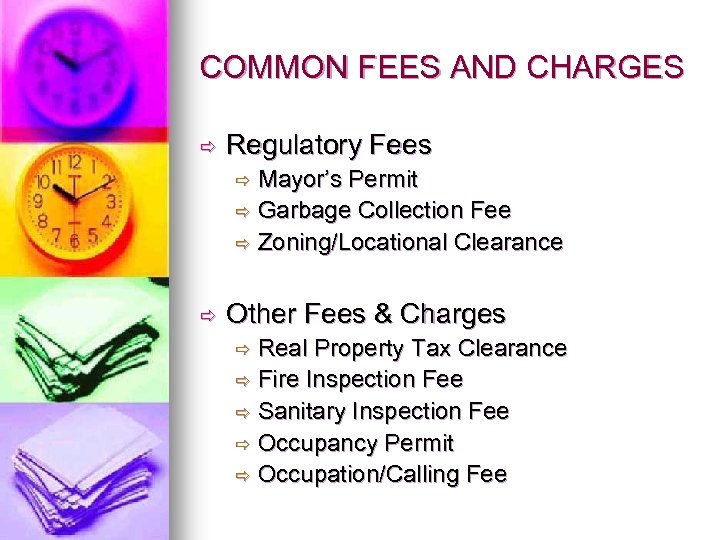 COMMON FEES AND CHARGES ð Regulatory Fees Mayor’s Permit ð Garbage Collection Fee ð