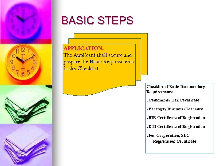 BASIC STEPS APPLICATION. The Applicant shall secure and prepare the Basic Requirements in the