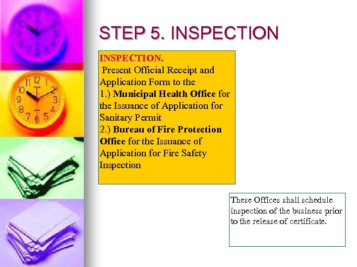 STEP 5. INSPECTION. Present Official Receipt and Application Form to the 1. ) Municipal