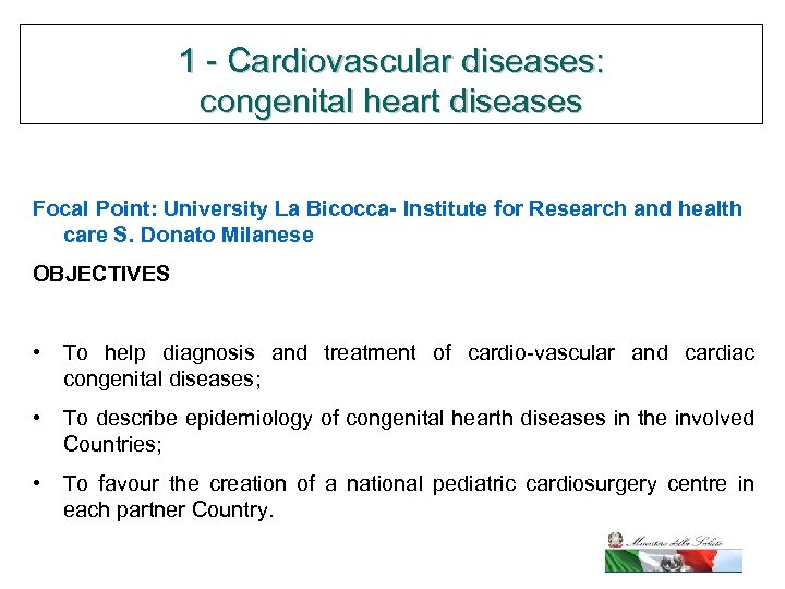 1 - Cardiovascular diseases: congenital heart diseases Focal Point: University La Bicocca- Institute for