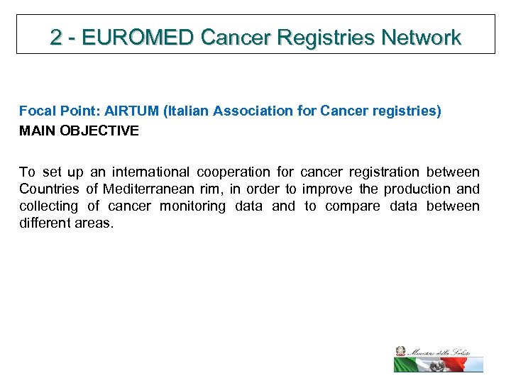 2 - EUROMED Cancer Registries Network Focal Point: AIRTUM (Italian Association for Cancer registries)