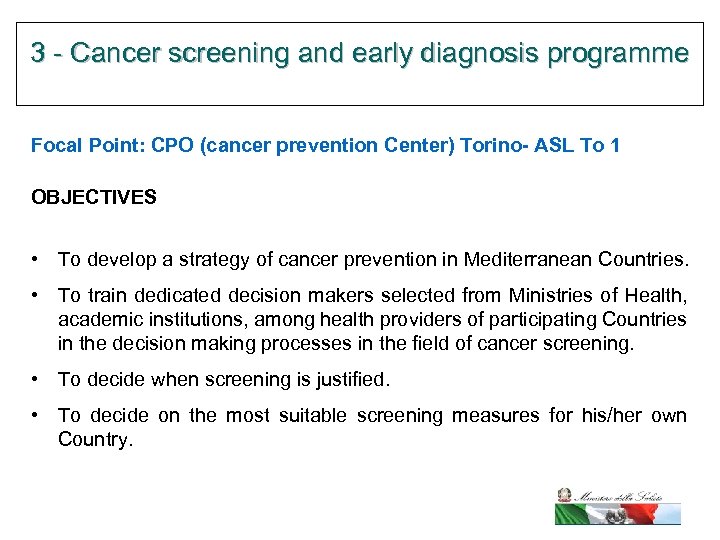 3 - Cancer screening and early diagnosis programme Focal Point: CPO (cancer prevention Center)