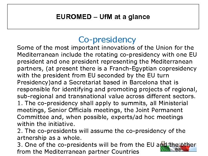 EUROMED – Uf. M at a glance Co-presidency Some of the most important innovations