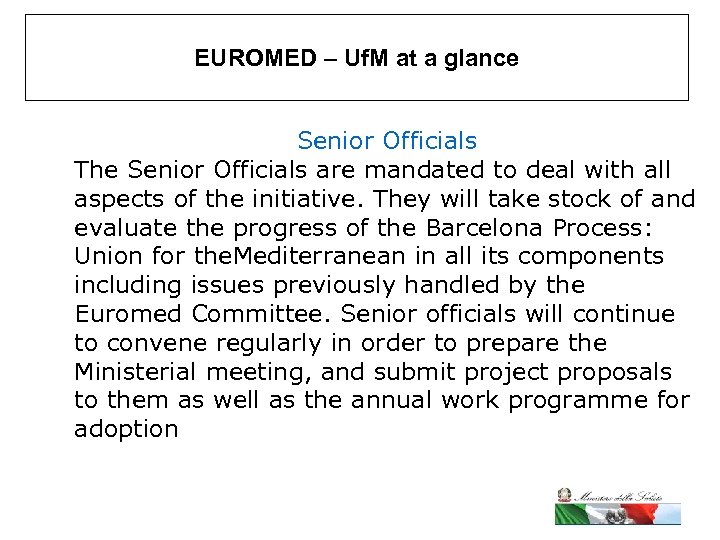 EUROMED – Uf. M at a glance Senior Officials The Senior Officials are mandated