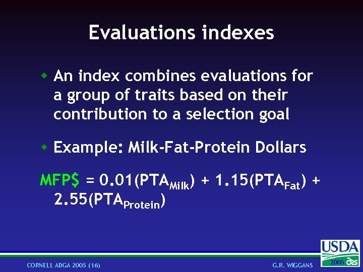 Evaluations indexes w An index combines evaluations for a group of traits based on