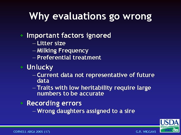 Why evaluations go wrong w Important factors ignored - Litter size - Milking Frequency