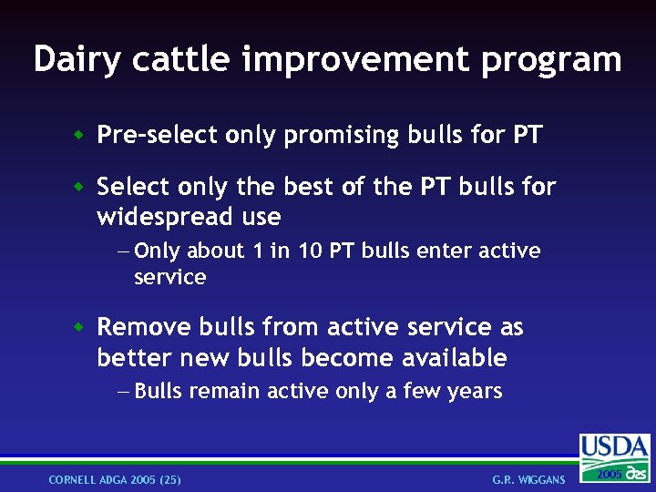 Dairy cattle improvement program w Pre-select only promising bulls for PT w Select only