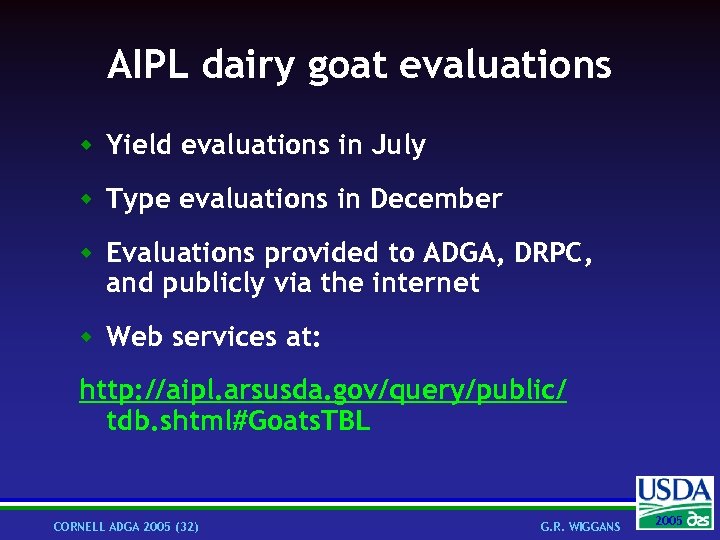 AIPL dairy goat evaluations w Yield evaluations in July w Type evaluations in December