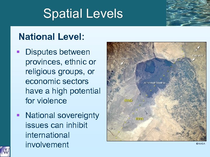 Spatial Levels National Level: § Disputes between provinces, ethnic or religious groups, or economic