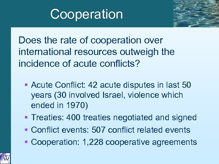 Cooperation Does the rate of cooperation over international resources outweigh the incidence of acute