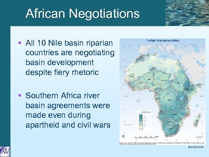 African Negotiations § All 10 Nile basin riparian countries are negotiating basin development despite