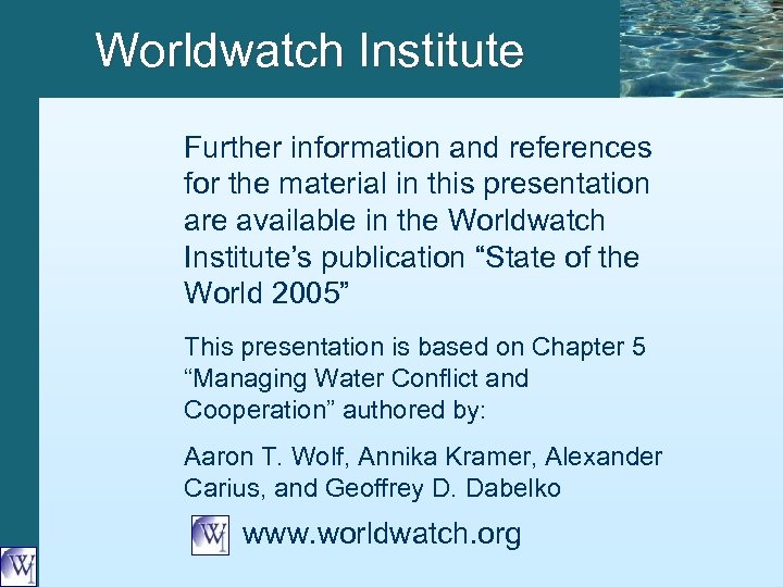 Worldwatch Institute Further information and references for the material in this presentation are available