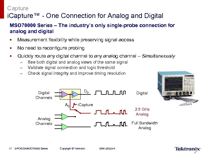 Capture i. Capture™ - One Connection for Analog and Digital MSO 70000 Series –