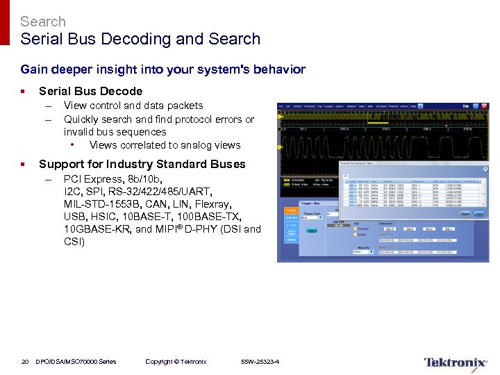 Search Serial Bus Decoding and Search Gain deeper insight into your system's behavior §