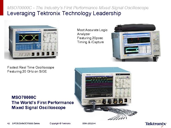 MSO 70000 C - The Industry’s First Performance Mixed Signal Oscilloscope Leveraging Tektronix Technology