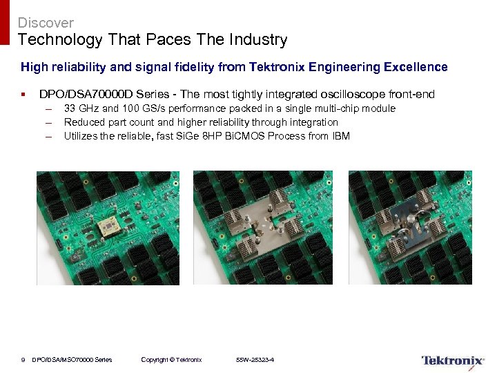 Discover Technology That Paces The Industry High reliability and signal fidelity from Tektronix Engineering