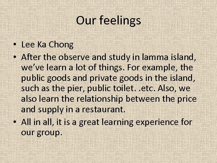 Our feelings • Lee Ka Chong • After the observe and study in lamma