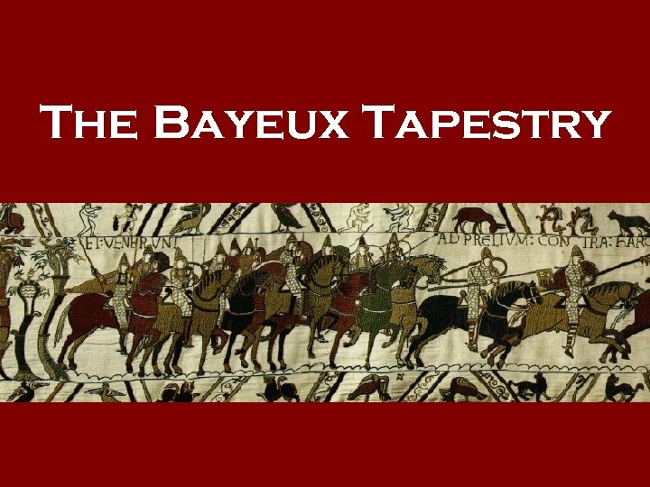 The Bayeux Tapestry 