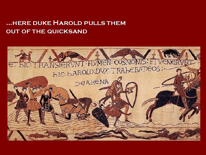 …here duke Harold pulls them out of the quicksand 