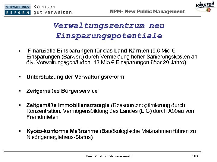 NPM- New Public Management Verwaltungszentrum neu Einsparungspotentiale § § § Finanzielle Einsparungen für das