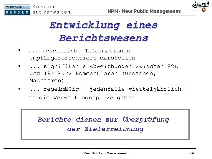 NPM- New Public Management Entwicklung eines Berichtswesens § § § . . . wesentliche