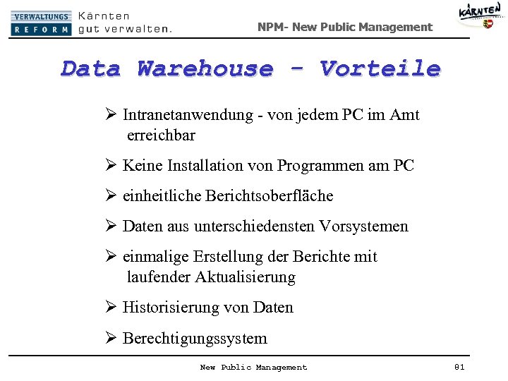 NPM- New Public Management Data Warehouse - Vorteile Ø Intranetanwendung - von jedem PC