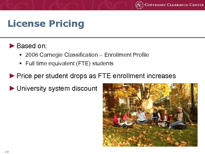 License Pricing ► Based on: § 2006 Carnegie Classification – Enrollment Profile § Full