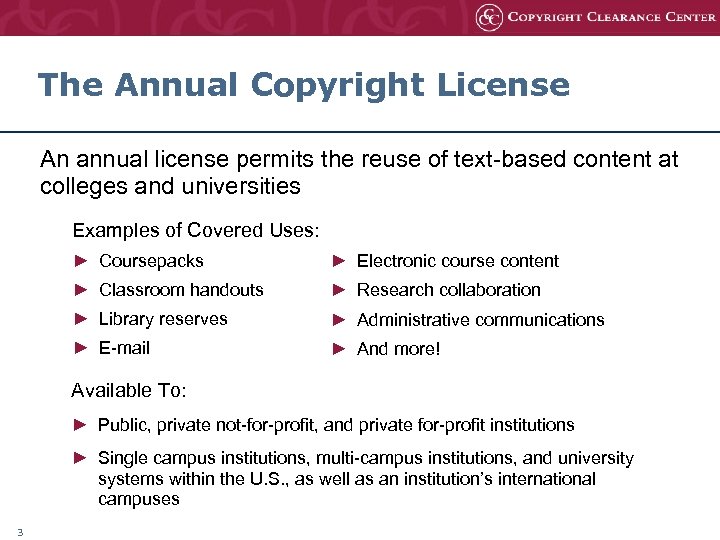 The Annual Copyright License An annual license permits the reuse of text-based content at