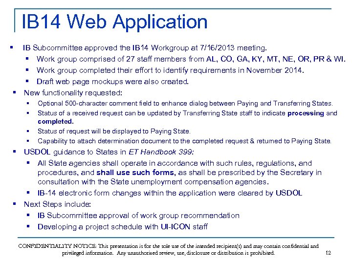 IB 14 Web Application § IB Subcommittee approved the IB 14 Workgroup at 7/16/2013