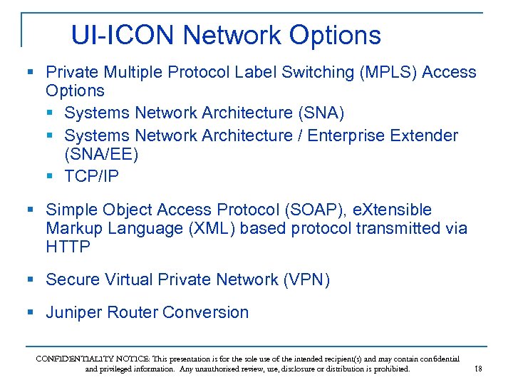 UI-ICON Network Options § Private Multiple Protocol Label Switching (MPLS) Access Options § Systems