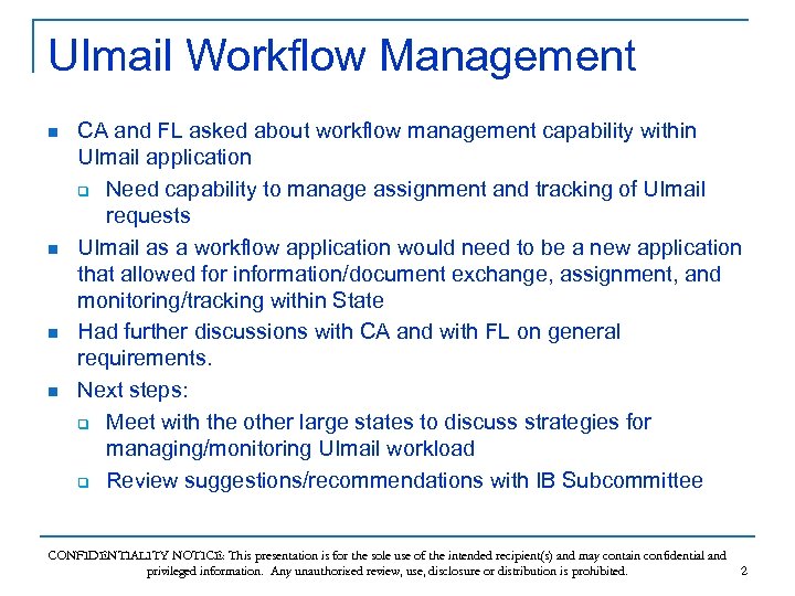 UImail Workflow Management n n CA and FL asked about workflow management capability within