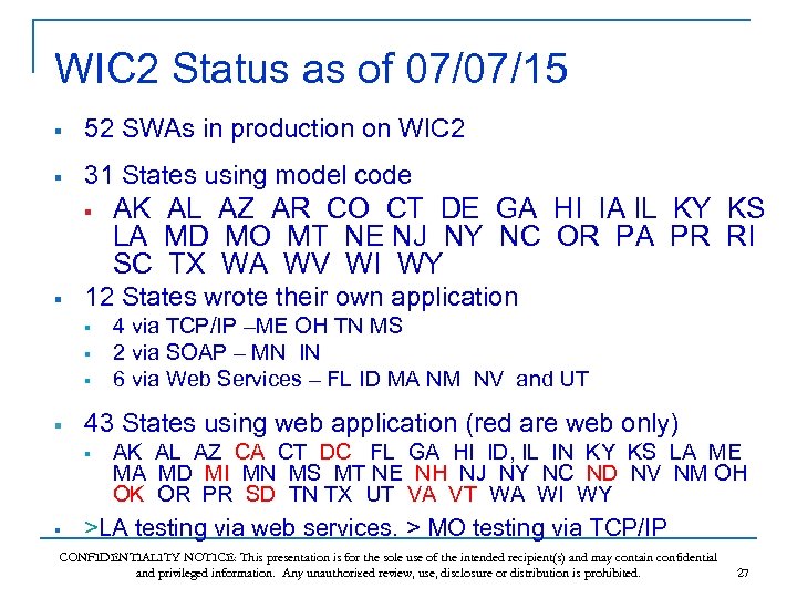 WIC 2 Status as of 07/07/15 § 52 SWAs in production on WIC 2
