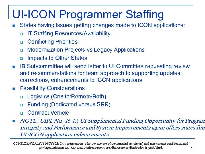 UI-ICON Programmer Staffing n n States having issues getting changes made to ICON applications: