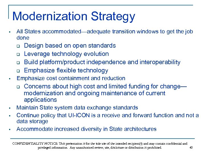 Modernization Strategy § All States accommodated—adequate transition windows to get the job done q