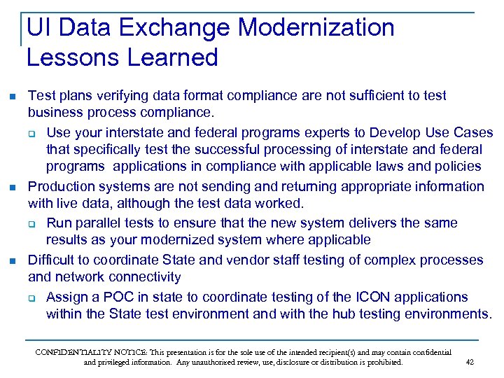 UI Data Exchange Modernization Lessons Learned n n n Test plans verifying data format