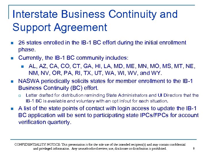 Interstate Business Continuity and Support Agreement n n n 26 states enrolled in the