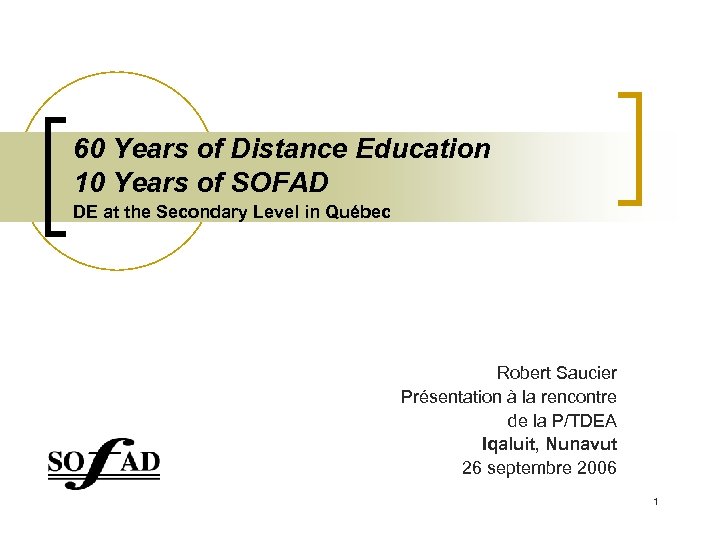 60 Years of Distance Education 10 Years of SOFAD DE at the Secondary Level