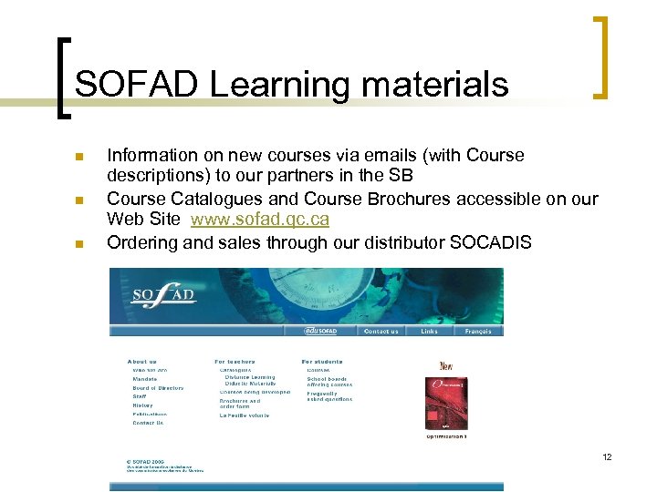SOFAD Learning materials n n n Information on new courses via emails (with Course